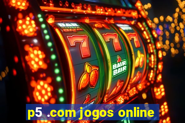 p5 .com jogos online